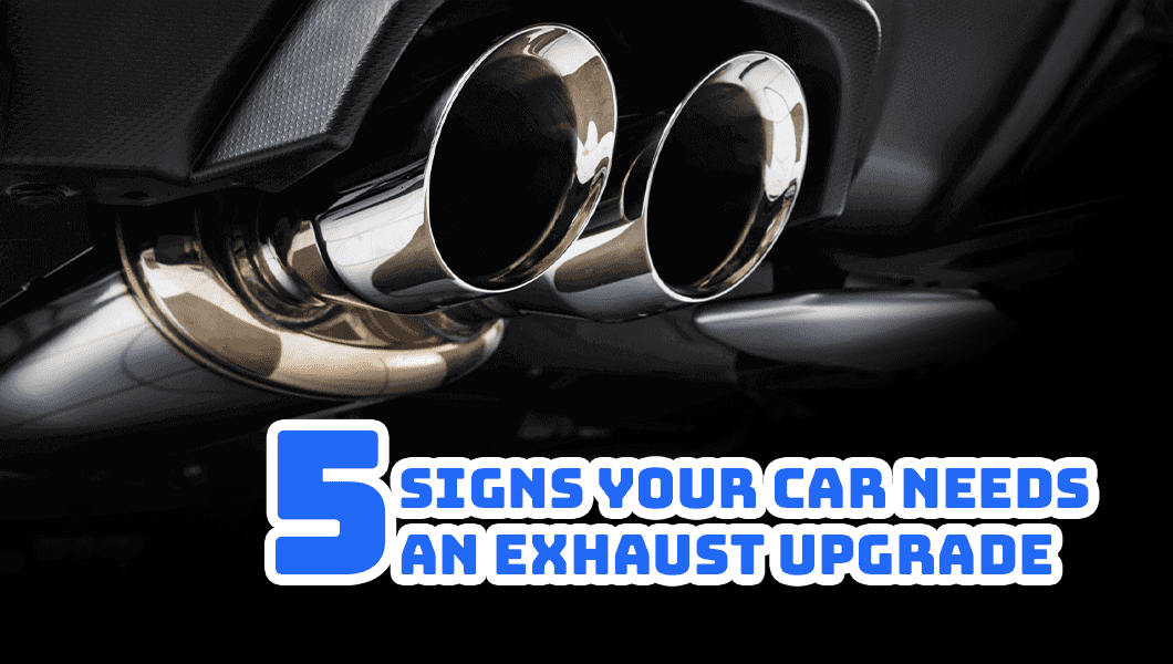 5 Signs Your Car Needs an Exhaust Upgrade (1)