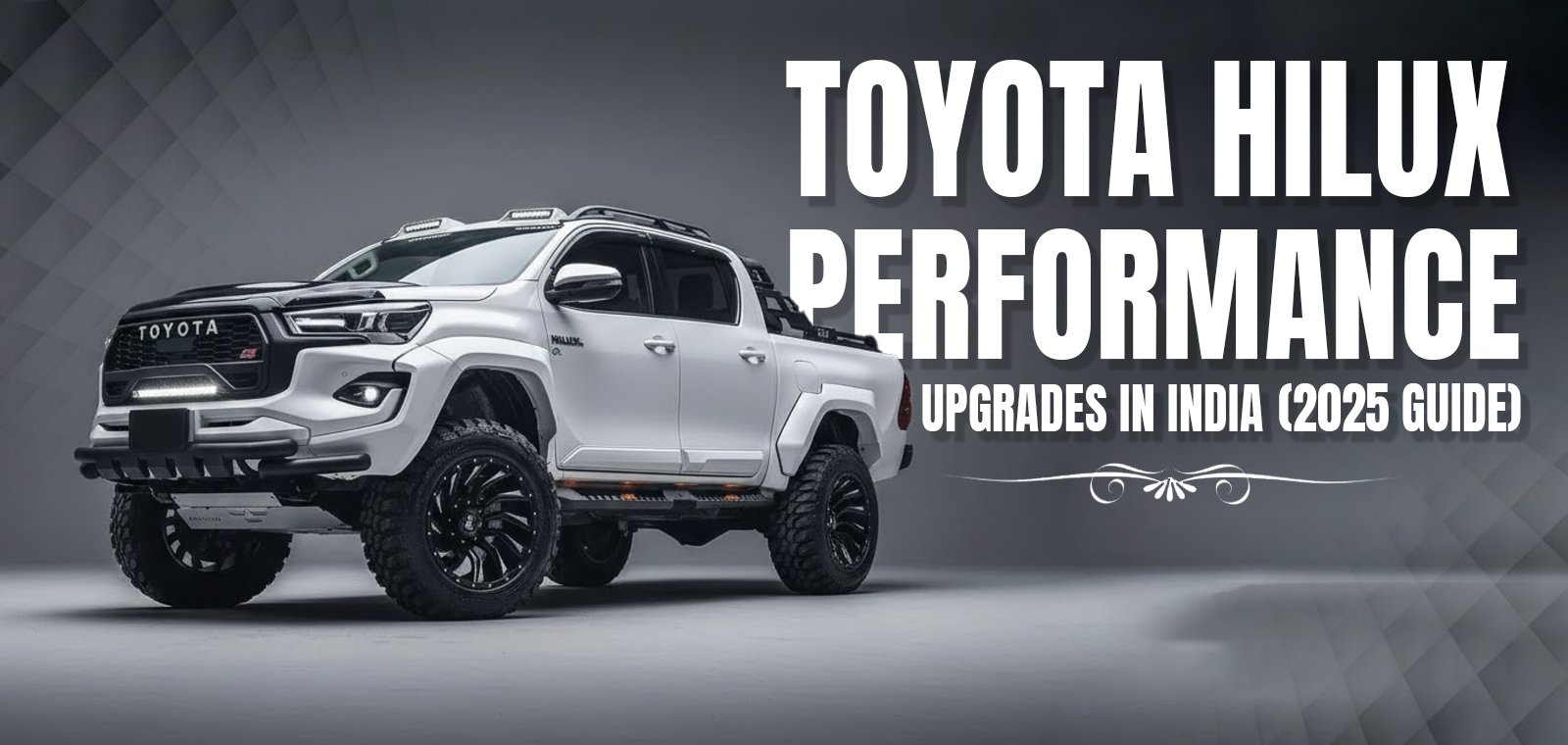 Toyota Hilux Performance Upgrades in India (2025 Guide)